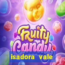 isadora vale reclame aqui